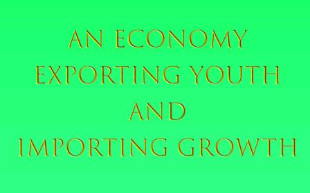 An Economy Exporting Youth And Importing Growth